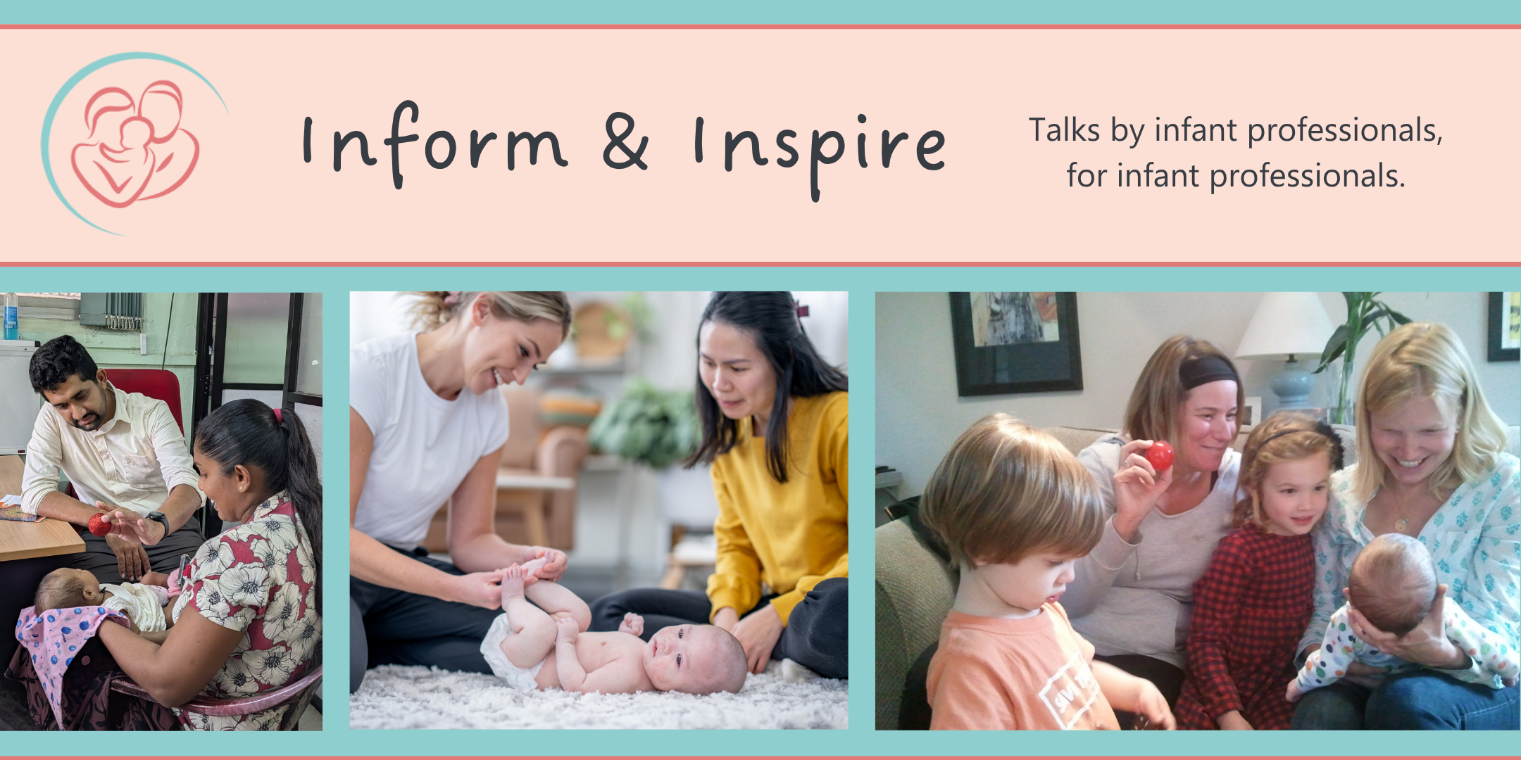 Inform and Inspire Session: Self-Awareness, Self-Care and Relational Practice With Babies and Families